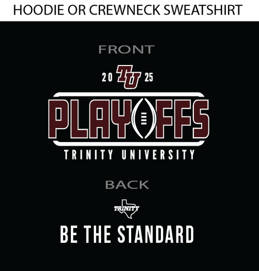 2025 Trinity Playoff Hoodie or Crewneck Sweatshirt